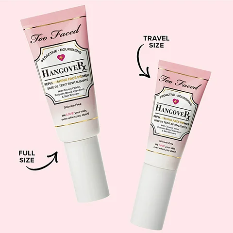 Image 1 - An image of two tubes of Too Faced Hangover Replenishing Face Primer, one labeled as Full Size and the other as Travel Size, with visible text stating PROACTIVE - NOURISHING and we love your skin even when you dont.