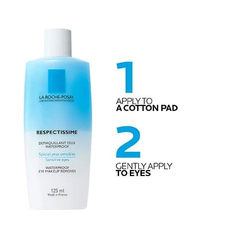 Image 1 - A blue and white bottle of La Roche-Posay Respectissime waterproof eye makeup remover stands upright, with steps for use reading 1 APPLY TO A COTTON PAD and 2 GENTLY APPLY TO EYES next to it.
Image 2 - Three skincare products by La Roche-Posay are arranged from left to right: a blue bottle labeled Respectissime Démquillant Yeux Waterproof, a white spray can labeled Eau Thermale Peaux Sensibles, and a green tube labeled Hydraphase HA Yeux, with large blue numbers 1, 2, and 3 above them.
Image 3 - A bottle of La Roche-Posay Respectissime Waterproof Eye Makeup Remover is displayed against a background of various skin tones, with the text RESPECTISSIME WATERPROOF EYE MAKEUP REMOVER and SUITABLE FOR ALL SKIN TYPES.
Image 4 - Logo of La Roche-Posay featuring text LA ROCHE POSAY LABORATOIRE DERMATOLOGIQUE, with icons representing a dermatologist, and statements RECOMMENDED BY DERMATOLOGIST, SUITABLE FOR SENSITIVE SKIN, and FRAGRANCE-FREE.
Image 5 - A gloved hand is holding a bottle of La Roche-Posay Respectissime waterproof eye makeup remover, which features a gradient blue label and the text DERMATOLOGIST RECOMMENDED BRAND IN THE UK.
Image 6 - A hand wearing a glove is holding a bottle of La Roche-Posay Respectissime Waterproof Eye Makeup Remover, with visible text that reads RESPECTISSIME WATERPROOF EYE MAKEUP REMOVER and WATERPROOF EYE MAKE-UP REMOVER FOR NORMAL TO SENSITIVE SKIN.
Image 7 - Image shows a product bottle of La Roche-Posay Respectissime waterproof eye makeup remover alongside close-up images of various eyes, with text that reads MAKEUP REMOVER and NO FRAGRANCE SUITABLE FOR SENSITIVE EYES.
Image 8 - Image of a bottle of La Roche-Posay Respectissime waterproof eye makeup remover against a background of blue bubbles, with text that reads LA ROCHE-POSAY THERMAL SPRING WATER POLOXAMER and REMOVES MAKEUP WHILE BEING GENTLE ON SKIN.
Image 9 - A hand in a glove holds a bottle of La Roche-Posay Respectissime eye makeup remover with a light blue background, accompanied by the text ELIMINATES WATERPROOF AND WATER RESISTANT MAKEUP.