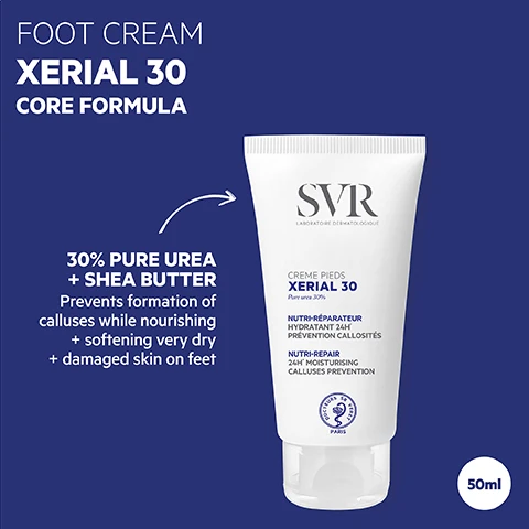 Image 3 - A white SVR Xerial 30 foot cream tube is displayed against a dark blue background with text reading FOOT CREAM XERIAL 30 CORE FORMULA, 30% PURE UREA + SHEA BUTTER Prevents formation of calluses while nourishing + softening very dry + damaged skin on feet, SVR LABORATOIRE DERMATOLOGIQUE, CRÈME PIEDS XERIAL 30 Pure urea 30%, NUTRI-RÉPARATEUR HYDRATANT 24H PRÉVENTION CALLOSITÉS, NUTRI-REPAIR 24H MOISTURISING CALLUSES PREVENTION, DOCTEURS SVR VERET PARIS, and 50ml. Image 4 - A persons hands are massaging a foot covered in white cream, next to a blue droplet icon and the text HOW TO USE Massage all over feet daily using circular motions. Image 5 - A white tube of SVR Xerial 30 foot cream with a blue cap is displayed on a dark blue background; text on the tube reads SVR LABORATOIRE DERMATOLOGIQUE CREME PIEDS XERIAL 30 Pure urea 30% NUTRI-RÉPARATEUR HYDRATANT 24H* PRÉVENTION CALLOSITÉS NUTRI-REPAIR 24H* MOISTURISING CALLUSES PREVENTION DOCTEURS SR VERET PARIS; additional descriptive text surrounding the product includes HIGHLY CONCENTRATED Maintenance cream Repairs + nourishes dry + damaged feet, 24hr Hydration, GEL-CREAM TEXTURE Absorbs easily Non-greasy, and 100% SAFE FOR SENSITIVE SKIN Dermatologically tested Hypoallergenic Age 3 + up; a circular badge at the top right reads TESTED* ENDOCRINE DISRUPTORS; a recycling symbol at the bottom right is accompanied by the text + ECO-RESPONSIBLE Fully recyclable packaging; and fine print at the bottom of the image states (1) use test, 21 volunteers, 2 times per day,% satisfactions. (2) patent filed N° FR-09 56 266. Image 6 - The image displays four white SVR Xerial skincare products, and includes the visible text XERIAL Meet the family!, XERIAL 10 BODY MILK, XERIAL 30 FOOT MAINTENANCE, XERIAL CRACKED HANDS + FEET, XERIAL 30 BUMPS + INGROWN HAIRS, SVR LABORATOIRE DERMATOLOGIQUE LAIT XERIAL 10 Pure urea 10% + Panthenol LISSE APAISE HYDRATE 48H ANTI-SQUAMES ANTI-GRATTAGE SMOOTHES SOOTHES MOISTURISES 48H ANTI-FLAKING ANTI-ITCHING CARE PEAUX SECHES IRREGULIERES RUGUEUSES, SVR LABORATOIRE DERMATOLOGIQUE GEL-CREME XERIAL 30 Pure urea 30% + Panthenol CONCENTRÉ ANTI-RUGOSITÉS EXFOLIANT HYDRATANT 48H ANTI-ROUGHNESS CONCENTRATE EXFOLIATING 48H MOISTURISER DR SVR DOCTEURS VERET PARIS, SVR LABORATOIRE DERMATOLOGIQUE CREME PIEDS XERIAL 30 Pure urea 30% NUTRI-RÉPARATEUR HYDRATANT 24H PRÉVENTION CALLOSITÉS NUTRI-REPAIR 24H MOISTURISING CALLUSES PREVENTION DR SVR DOCTEURS VERET PARIS, SVR LABORATOIRE DERMATOLOGIQUE FISSURES ET CREVASSES XERIAL Pure urea 15% + Centella Asiatica RÉPARATION DÈS 3 JOURS HYDRATE 24H PROTÈGE REPAIRS AFTER 3 DAYS PROTECTING 24H MOISTURISER DR SVR DOCTEURS VERET PARIS.