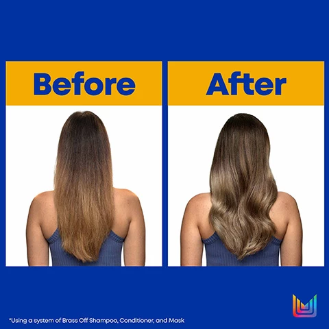 Image 1, before and after. Image 2, cleanses plus tones, neutralises brassy orange undertones. suitable for brunettes and dark blonde hair. Image 3, brass off, helps to neutralise brassy orange undertones. before and after. cleanse with blue shampoo. nourish with hydrating conditioner. tone with neutralising mask. Image 4, new look same great formula.