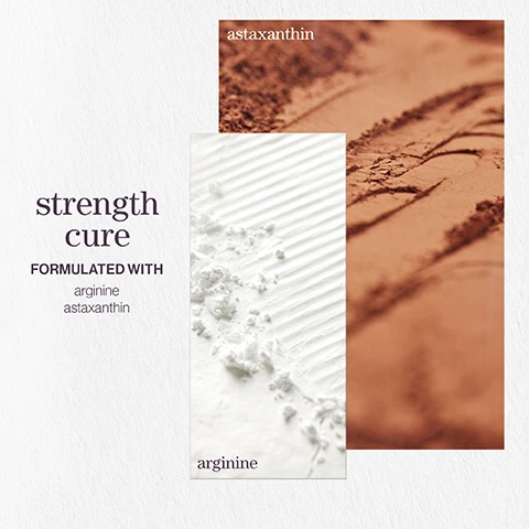 Image 1 - An image featuring two sections: one shows a white powder with a textured surface labeled arginine, and the other shows a reddish-brown powder with a textured background labeled astaxanthin, accompanied by the words strength cure formulated with arginine astaxanthin.
Image 2 - Image of flowing hair strands with bubbles, featuring a customer review that reads Hair perfection I was recommended to use this product and it really didn’t disappoint. Would highly recommend it for hair rescue. LOOKFANTASTIC VERIFIED CUSTOMER REVIEW.
Image 3 - Image of a light background with bubbles, featuring the text pro favourite followed by a quote about a shampoo and conditioner, and attribution to Neil Moodie, Pureology UK Ambassador.
Image 4 - Image of two bottles of Pureology Strength Cure shampoo and conditioner, highlighted with text stating 2x Stronger strands with a luscious nourished feel*, followed by the benefit description Strengthens, repairs & helps to prevent future damage on color-treated hair.
Image 5 - A collage of images featuring a peach, water flowers, and raspberries with text that reads strength cure, a summer afternoon with notes of peach, sweet raspberry, water flowers.
Image 6 - Image shows a blue gradient background with three white icons and text areas that read vegan formulas* sulfate-free for a gentle cleanse, recycled bottles made from post-consumer recycled materials**, and up to 80+ washes in one bottle. All formulas are highly concentrated meaning less water needed.