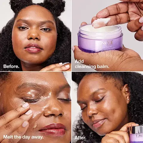 Image 1, before, add cleansing balm, melt the day away, after. Image 2, find the right formula for you. take the day off cleansing balm, key benefits = melts away long-wearing makeup and sunscreen. texture = balm to oil. key elements = sunflower seed oil. skin type = all. take the day off charcoal cleansing balm, key benefits = dissolves long-wearing makeup, sunscreen and excess oil, plus detoxifies. texture = balm to oil. key elements = japanese charcoal, sunflower seed oil. skin type = dry, combination to oily. take the day odd makeup remover for lids, lashes and lips, key benefits = removes even waterproof mascara. texture = liquid. key elements = bi-phase formula. skin type = all. Image 3, Image of a Clinique skincare product display featuring a purple cleansing balm and a purple facial cleansing mousse alongside text that describes their benefits; visible text includes Our ultimate double cleanse, Take The Day Off. Every night, Step 1 Cleansing Balm Melts away tough face, eye, and lip makeup, SPF, and pollution, Step 2 Facial Cleansing Mousse Rinses away face makeup, dirt, oil and other impurities, and the Clinique logo.