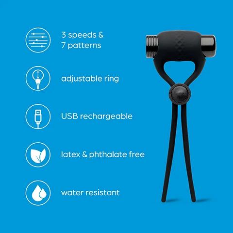 Image 1 - Image of a black adjustable device with two prongs on top, set against a blue background, accompanied by icons and text describing features: 3 speeds & 7 patterns, adjustable ring, USB rechargeable, latex & phthalate free, water resistant.
Image 2 - A close-up image of a black vibrating device with buttons, set against a blue background, featuring text that reads 3 Speeds & 7 patterns and A range of functions to pleasure both you and your partner.
Image 3 - Image depicting an adjustable silicone ring with a slide-to-fit toggle for tailored stimulation, accompanied by text that reads Adjustable ring The silicone ring boasts a slide-to-fit toggle for tailored and gentle stimulation.
Image 4 - A black USB rechargeable device with a charging cable is shown against a blue background, accompanied by the text USB rechargeable. Dont let the pleasure stop, with easy USB recharging...
