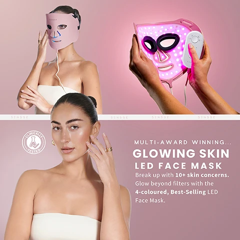 Image 1 - A woman is wearing a pink LED face mask and holding a remote control, posing with an elegant expression, with the text MULTI-AWARD WINNING… GLOWING SKIN LED FACE MASK. Break up with 10+ skin concerns. Glow beyond filters with the 4-coloured, Best-Selling LED Face Mask. visible in the image.
Image 10 - Two women wearing pink LED facial masks stand side by side, with the word PRO at the top and FOR SERIOUSLY GLOWING SKIN at the bottom, both branded with SENSSE.
Image 11 - Image compares two facial masks, one labeled SENSSE with four LED lights, super lightweight, and amber LED, and the other labeled OTHER with only two LED light colors, a hard shell, and features that focus solely on anti-aging.
Image 2 - A woman with long dark hair holds a pink face mask, smiling slightly, against a soft pastel background, with logos and text indicating awards and publications including Vogue, Glamour, and Allure.
Image 3 - A pink LED facial mask with blue eye and mouth cutouts is displayed against a soft pink background, accompanied by text that highlights its features: SENSSE PRO LED MASK, LIGHTWEIGHT LUXURIOUS SUPER SOFT SILICONE DESIGN, 270 PREMIUM LEDS 5 SKIN SETTINGS 4 LED COLOURS, FOR ALL SKIN TYPES, VISIBLE SKIN IMPROVEMENTS SEEN WEEKLY, and RATED THE BEST SELLING MASK FOR GLOWING SKIN.
Image 4 - A woman with her hair tied back is holding a skin treatment device resembling a mask with amber lights, accompanied by text that reads AMBER LED. PERFECTED. TARGETED RELIEF BEYOND RED & BLUE. AMBER LED Our 605nm Amber LED is specially designed to address inflammation & redness. Helps soothe sensitive skin.
Image 5 - Illustration of skin layers with labels for epidermis, dermis, and hypodermis, along with text highlighting 4 POWERFUL LEDS, DEEPER PENETRATION, and FASTER RESULTS.
Image 6 - A woman wearing a pink LED facial mask displays information about four LED colors and their skincare benefits: purple and near-infrared improve skin hydration and firmness, blue enhances clarity and smooths rough texture, red targets anti-aging and boosts collagen, and amber balances complexion and aids sun-damaged skin, with a note that 85% of users agreed skin texture improved, based on a study of 51 UK women.
Image 7 - Image of a skincare device with buttons labeled M1, M2, M3, A, and a circular button for selecting modes, along with the text: YOUR SKIN, YOUR SETTINGS, PERSONALISED SKINCARE Select your own LED skin setting. Select from Red, Blue, Amber & Purple + NIR, MANUAL / AUTO MODES Personalise your LED mode or pick from AUTO MODE for a complete 4 colour skin revitalization, 5 MODES.
Image 8 - A person holds a light therapy mask shaped like a face, featuring blue and white LEDs, with text stating Comfort Meets Elegance and bullet points highlighting its features: For all face shapes, Premium silicone, Travel friendly, and 15% lighter than the average LED mask, only 220g - perfect for travel.
Image 9 - A woman wearing a pink facial mask is shown against a soft gradient background, with statistics on skin benefits displayed, indicating that 93% agree their skin looks brighter and more glowy, 81% saw signs of aging visibly reduce, and 86% saw a smoother, healthier skin complexion, with the brand name Sensse at the top.