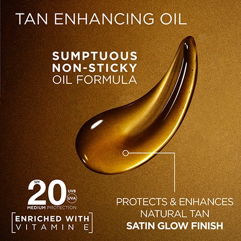 Image 1 - A droplet of golden tan enhancing oil is shown on a textured brown background, with visible text that reads TAN ENHANCING OIL, SUMPTUOUS NON-STICKY OIL FORMULA, SPF 20 MEDIUM PROTECTION, PROTECTS & ENHANCES NATURAL TAN, SATIN GLOW FINISH, ENRICHED WITH VITAMIN E.
Image 2 - A bottle of Garnier Ambre Solaire Ideal Bronze Tan Enhancing Oil is shown against a vibrant background, with text highlighting features such as MEDIUM UV PROTECTION, SPF 20, WATER RESISTANT, SAND RESISTANT, and SWEAT RESISTANT.
Image 3 - A woman with long dark hair is wearing a black bikini, posing against a sunny beach background, with text that reads NON-STICKY. LIGHTWEIGHT FEEL. UNIFORM & GLOWING TAN. PROTECT AGAINST SUN INDUCED SKIN AGEING. VEGAN FORMULA. Cruelty Free International.
Image 4 - A close-up of a persons leg in a swimsuit against a beach background, with text that reads A BEAUTIFUL TAN DESERVES HIGH PROTECTION and a logo stating RECOGNISING GARNIERS RESEARCH INTO SKINCARE.
Image 5 - Image showing two sun care products side by side: on the left, a bottle of Milk-in-Spray SPF 30 with a cream-like substance next to it, and on the right, a bottle of Tan Enhancing Oil SPF 20 with a gold-colored oil shape beside it; text on the top reads CHOOSE YOUR IDEAL BRONZE, and below each product are descriptions of their benefits.
Image 6 - Image features four bottles of tanning products displayed in a row against a light blue background, with visible text reading IDEAL bronze A BEAUTIFUL TAN DESERVES HIGH PROTECTION CHOOSE YOURS.