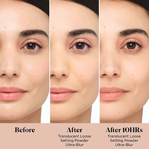 Image 1, before, after translucent loose setting powder ultra blur, after 10 hours. image 2, talc free, blurs texture fine lines and imperfections, sets makeup for 16 hours, ultra finely milled powder for a weightless finish. image 3, choose your setting powder, 16 hour wear and weightless finish. setting icon original: usage = all over setting and baking, finish = matte, best for = normal to oily skin. ultra blurring: usage = all over setting and targeted blurring, finish = natural, best for = normal to dry skin. colour correcting: usage = all over setting and targeted brightening, finish - matte, best for = normal to oily skin. under eye brightening: usage = sets, concealers and brightens under eyes, finish = matte, best for = normal to oily skin. image 4, translucent setting powder ultra blur. loose and pressed benefits = ultra blurring, natural finish, 16 hour hydrating wear, great for normal to dry skin, no photo flashback. loose bonus benefits = great for everyday setting, great for home application. pressed bonus benefits = waterproof and sweat proof, great for on the go application and touch ups. image 5, 100% said it is the key to long lasting makeup 99% said it feels comfortable. 97% said it controls the look of shine.