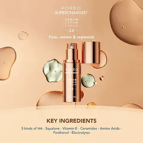 Image 1, FOREO SUPERCHARGEDTM SERUM SÉRUM SERUM -2.0- Firm, renew & replenish FOREO PERCHARGED SERUM SCRUM SERUM 2.0- 30 et KEY INGREDIENTS 5 kinds of HA - Squalane - Vitamin E - Ceramides - Amino Acids - Panthenol - Electrolytes Image 2, REPLENISHING HYALURONIC ACID COMPLEX ANTIOXIDANT-RICH SQUALANE, CERAMIDES & VITAMIN E MOISTURIZING PANTHENOL + AMINO ACID (SERINE) CONDUCTIVE MOISTURIZING ELECTROLYTES Image 3, BEFORE AFTER. image 4, dermatologist tested, suitable for all skin types. vegan. 91% natural origin ingredients.