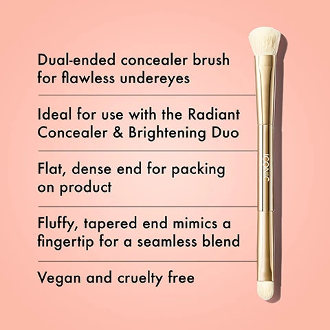 Image 1 - Image shows a dual-ended concealer brush with a fluffy tapered end and a flat dense end, along with text highlighting its features: Dual-ended concealer brush for flawless undereyes, Ideal for use with the Radiant Concealer & Brightening Duo, Flat, dense end for packing on product, Fluffy, tapered end mimics a fingertip for a seamless blend, Vegan and cruelty free.
Image 2 - Image shows a woman applying makeup using a concealer duo brush, with tips on using the products including how to apply brightening crayon and blend concealer, and the visible text includes instructions on using the brush and the products.
