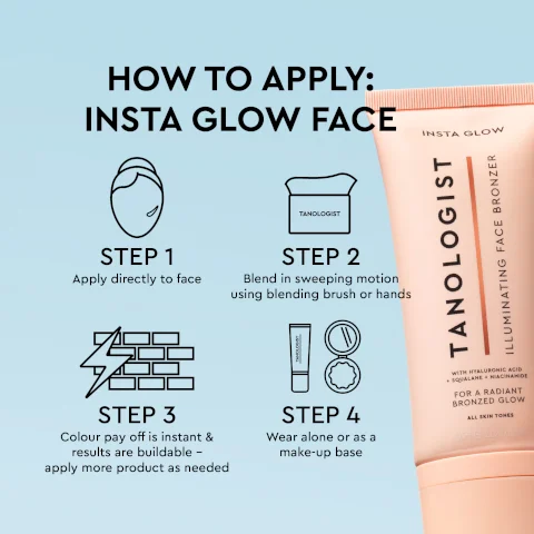 How to apply insta glow face step 1, apply directly to face, step 2, blend in sweeping motion using blending brush or hands, step 3 colour pay off is instant and results are buildable - apply more product as needed, step 4 wear alone or as a makeup base