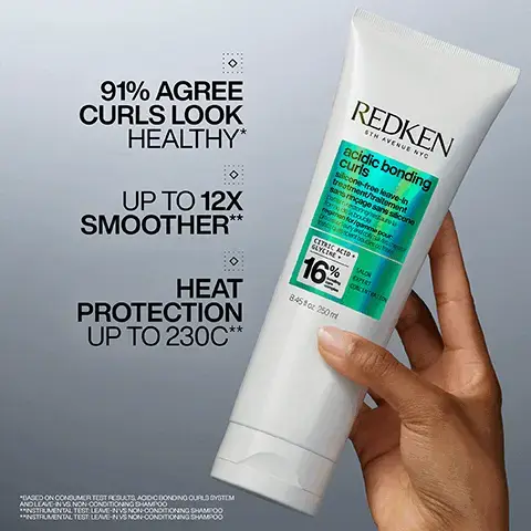 Image 1, 91% AGREE CURLS LOOK HEALTHY* UP TO 12X SMOOTHER** HEAT PROTECTION UP TO 230C** REDKEN 5TH AVENUE NYC acidic bonding curls silicone-free leave-in treatment/traitement sans rinçage sans silicone dule boucke regimen for/gamme pour duy and col seboudes outs 16 8451 250ml SALON EXPERT CONCENTRATION *BASED ON CONSUMER TEST RESULTS, ACDC DONDING CURLS SYSTEM AND LEAVE VENON CONDITIONING CHAMP 00 **INSTRUMENTAL TEST LEAVE-NVS NON-CONDITIONING SHAMPOO INSTRUMENTAL TEST LEAVE-NVS NON-CONDITIONING SHAMPOO Image 2, BEFORE AFTER ACIDIC BONDING CURLS SYSTEM CURL TYPE 3A Image 3, BEFORE AFTER ACIDIC BONDING CURLS SYSTEM CURL TYPE 3B Image 4, BEFORE AFTER ACIDIC BONDING CURLS SYSTEM CURL TYPE 4B Image 5, FOR CURL TYPES 3A-4C IDEAL FOR DAMAGED CURLS AND COILS 222 eeee 000000 www 3A | 3B 3C 4A 4B 4C Image 6, GENTLY 1 CLEANSE CONDITION 2 & HYDRATE LEAVE-IN 3 & PROTECT Image 7, FORMULATED WITH COCONUT OIL-B SHEA BUTTER • P-AVOCADO OIL TO PROVIDE LASTING NOURISHMENT AND ELASTICITY. image 8, simply the best. my curls have never been more defined. my hair looks healthier than it has in years. image 9, left my hair stronger, soft and manageable as well as leaving my curls looking bouncy and curly. image 10, 90% agree curls are more defined in 1 use. before and after. look created by professional hair dresser and curl specialist. based on consumer test results, acidic bonding curl system. using full system of redken acidic bonfing curls. image 11, pro tip - if you are working with thick voluminours curls, divide the hair into sections. apply the shampoo directly to the scalp before adding water to ensure that the scalp is also receiving all the benefits from the formula.