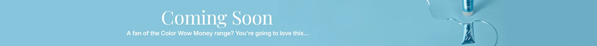 Coming soon: Color Wow